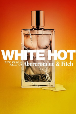 فيلم White Hot: The Rise & Fall of Abercrombie & Fitch 2022 مترجم اونلاين