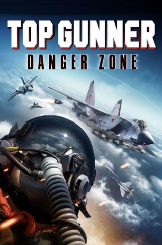 فيلم Top Gunner: Danger Zone 2022 مترجم اونلاين