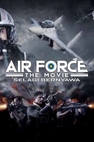 فيلم Air Force the Movie Selagi Bernyawa 2022 مترجم اونلاين