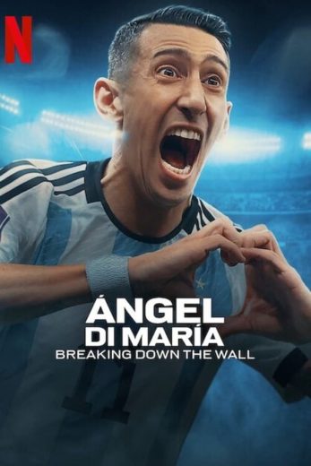 مسلسل Angel Di Maria Breaking Down the Wall 2024 الحلقة 3 مترجمة